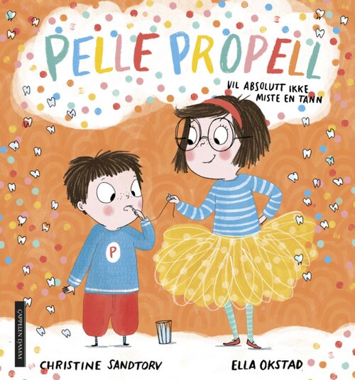 Cover of Pelle Propellor Definitely Doesn’t Want to Lose a Tooth