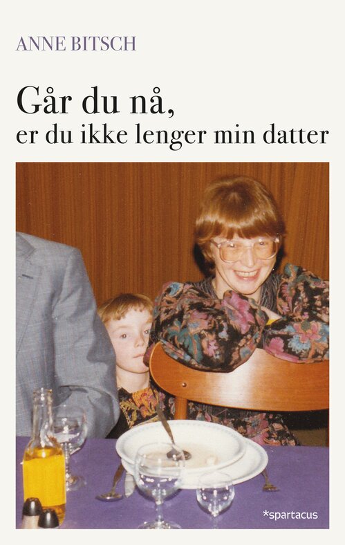 Cover of If you leave now, you are no longer my daughter